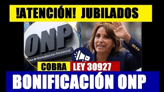 BONO OFICIAL ONP ESTAS BONIFICACIONES TE TOCA COBRAR POR LEY 30927 JUBILADO5 ONP [upl. by Eytak]