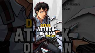 Detail Time Skip Yang Diberikan Mappa Ke Attack On Titan shorts [upl. by Evita721]