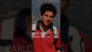 CARLO ACUTIS PRAY FOR US [upl. by Noyr364]