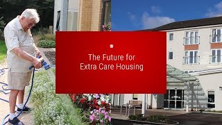 The Future for Extra Care Housing [upl. by Duarte772]