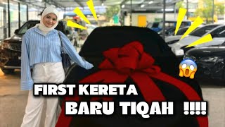 FIRST KERETA BARU TIQAH  BANGGA DENGAN DIRI SENDIRI [upl. by Eric288]