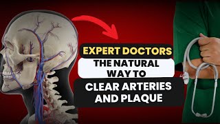 Expert doctors secret natural ways to clear arteries of plaque and clots in 15 days [upl. by Ludie]