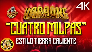 Karaoke 4K CUATRO MILPAS Estilo Tierra Caliente [upl. by Cleopatre]