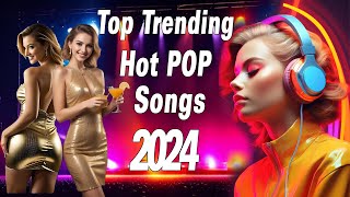 Top Hits Songs 2024 ♫ Pop Songs 2024 Top Pop Songs 2024  Best Music Hits You Cant Miss 🎶quot [upl. by Nelyahs151]