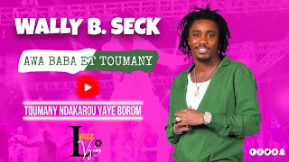 Wally seck Awa baba thiame Toumany ndakarou yaye borom [upl. by Nigle]