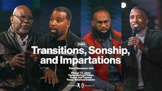 Transitions Sonship and Impartations with Bishop TD Jakes and Friends [upl. by Quennie67]