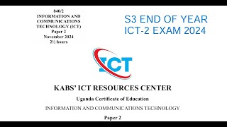 Senior Three ICT End Of Year Exam  KABS ICT Paper 2 November For New Curriculum [upl. by Sutit]