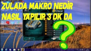 ZULADA MAKRO NEDİR NASIL YAPILIR  3 DK DA MAKRO [upl. by Myrvyn250]