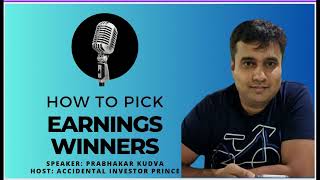 Picking EarningWinners  Prabhakar Kudva  Accidental Investor Prince [upl. by Attecnoc637]