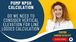 Do We Need To Consider Vertical Elevation For Line Losses Calculation  Pump Hydraulics  Interview [upl. by Higgins189]