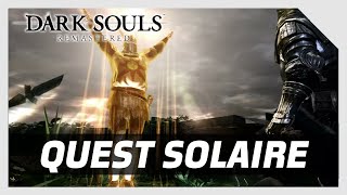 Cómo hacer la QUEST de SOLAIRE correctamente para INVOCARLO en la batalla contra GWYN en Dark Souls [upl. by Gelhar173]