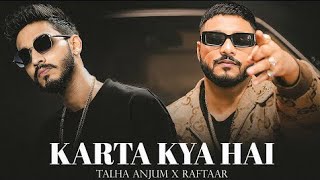 KARTA KYA HAI  Talha Anjum x Raftaar  Prod By Youryogesh [upl. by Suidaht]