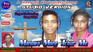 New Santali Christian HD Video Song 201819STUDIO VERSION khakanampSampa [upl. by Etsirk]