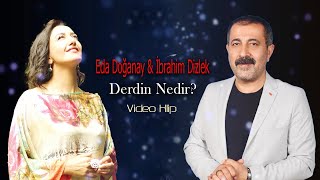 Eda Doğanay amp İbrahim Dizlek  Derdin Nedir  Official Video [upl. by Introk]