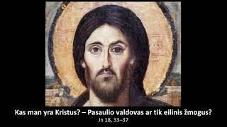 Kas man yra Kristus – Pasaulio valdovas ar tik eilinis žmogus  br Paulius Vaineikis OFM [upl. by Audette495]