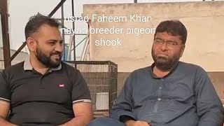 ustad Faheem Khan Nayab breeder pigeons [upl. by Ahsemrak]