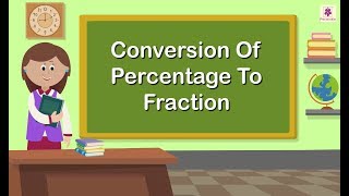 Conversion of Percentage to Fraction  Mathematics Grade 5  Periwinkle [upl. by Lleroj]