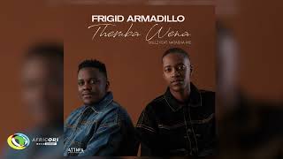 Frigid Armadillo and Skillz  Themba Wena Feat NATASHA MD Official Audio [upl. by Dwyer]