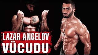 Lazar Angelov Vücudu İçin Neler Gerekir  Mükemmel Fizik  Berkay Türkkan [upl. by Gaspard]