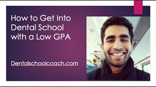 How to get into dental school with a low GPA [upl. by Trilley210]