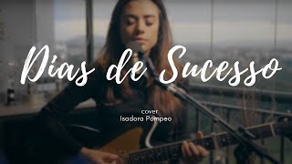 Dias de Sucesso  IsadoraPompeo Cover Session [upl. by Gollin291]