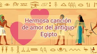 Hermosa canción de amor del antiguo Egipto [upl. by Anatnahs201]