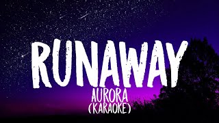 Aurora  Runaway Karaoke [upl. by Inol242]