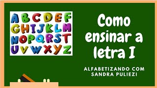 Como ensinar a letra i  instrução fônica [upl. by Aneeres]