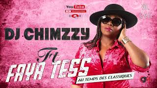 DJ CHIMZZY  FAYA TESS AU TEMPS DES CLASSIQUES ALBUM RHUMBA MIX [upl. by Enileuqaj]