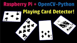 Playing Card Detection Using OpenCVPython on the Raspberry Pi 3  PiCamera [upl. by Suoirad580]