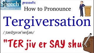 How to Pronounce Tergiversation and Tergiversation Meaning [upl. by Wehtam]