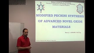 Dr Maciej CHRUNIK  quotModified Pechini synthesis of advanced novel oxide materialsquot PL [upl. by Ahders383]