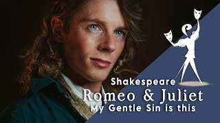 My Gentle Sin is This Shakespeare Monologue  Romeo amp Juliet [upl. by Flinn966]