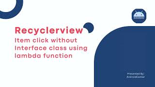 Android Recyclerview OnClick listener without Interface class using lambda function  Kotlin [upl. by Joshia815]