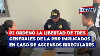 🔴🔵PJ ordenó la libertad de tres generales de la PNP implicados en el caso de ascensos irregulares [upl. by Arabele4]