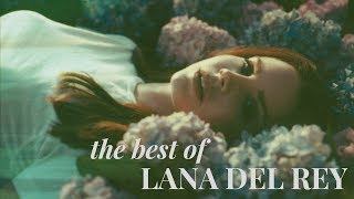 The best of Lana Del Rey [upl. by Shirberg]