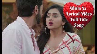 Silsila Badalte Rishton Ka Season2  Full Title Song  Ruhan  Mishti  Lyrical Title Track Video [upl. by Fielding244]