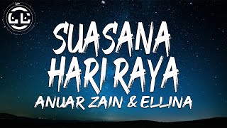 Anuar Zain amp Ellina  Suasana Hari Raya Lyrics [upl. by Narrad]