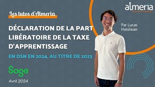 TUTO Sage Paie  Déclaration de la part libératoire de la taxe dapprentissage en DSN 2024 [upl. by Aili]