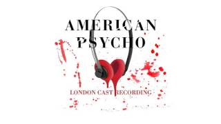 American Psycho  London Cast Recording Killing Time [upl. by Koerlin]