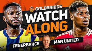 FENERBACHE vs MANCHESTER UNITED Live With MARK GOLDBRIDGE [upl. by Serles]