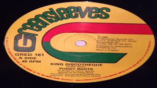 Puddy Roots  King Discotheque [upl. by Cohn]