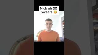 Nick eh 30 swearing 😳 [upl. by Dnumyar785]