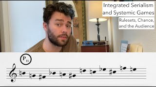 Integrated Serialism and Systemic Games [upl. by Hillery820]