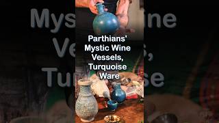 Parthians Mystic Wine Vessels Turquoise Ware [upl. by Gyimah]