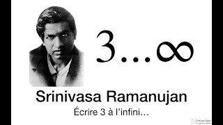 SRINIVASA RAMANUJAN  Écrire 3 à linfini [upl. by Immak]