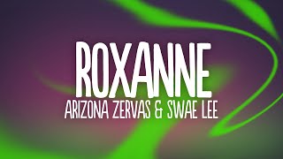 Arizona Zervas Swae Lee  ROXANNE Remix Lyrics [upl. by Neeruan]