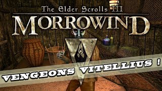 THE ELDER SCROLLS III  MORROWIND vengeons Vitellius  LETS PLAY FR 7 [upl. by Yenor252]