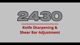 DIONAg 2430  Knife Sharpening amp Shear Bar Adjustment [upl. by Sidalg]