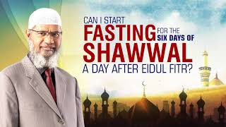 Can I start Fasting for the six days of Shawwal a day after Eidul Fitr – Dr Zakir Naik [upl. by Annayak]